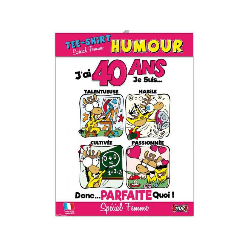 Tee-shirt humoristique femme anniversaire 40 ans